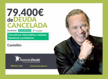 Repara tu Deuda Abogados cancela 79.400€ en Castellón (C. Valenciana) con la Ley de la Segunda Oportunidad