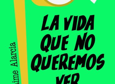 El escritor Jaime Alarcia refleja las ambiciones del ser humano en ‘La vida que no queremos ver’