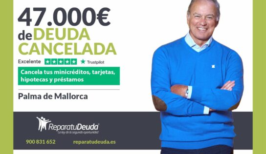 Repara tu Deuda Abogados cancela 47.000€ en Palma de Mallorca (Baleares) con la Ley de Segunda Oportunidad