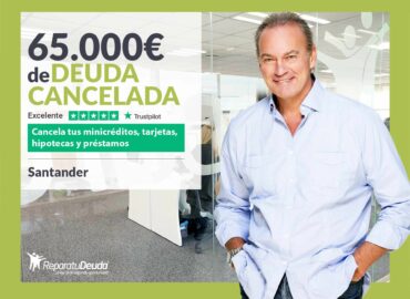 Repara tu Deuda Abogados cancela 65.000€ en Santander (Cantabria) con la Ley de Segunda Oportunidad