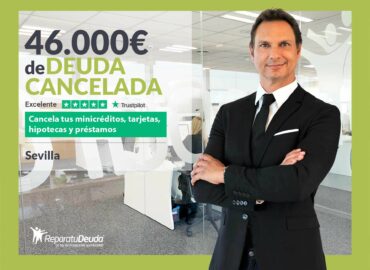 Repara tu Deuda Abogados cancela 46.000€ en Sevilla (Andalucía) con la Ley de Segunda Oportunidad