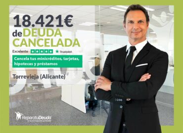 Repara tu Deuda Abogados cancela 18.421€ en Torrevieja (Alicante) con la Ley de la Segunda Oportunidad