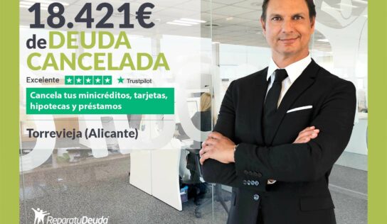 Repara tu Deuda Abogados cancela 18.421€ en Torrevieja (Alicante) con la Ley de la Segunda Oportunidad