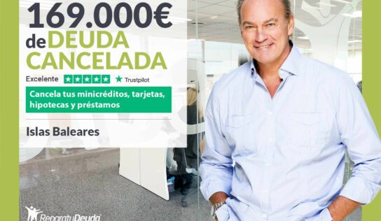 Repara tu Deuda Abogados cancela 169.000 € en Baleares con la Ley de Segunda Oportunidad