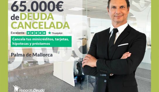 Repara tu Deuda Abogados cancela 65.000€ en Mallorca (Baleares) con la Ley de Segunda Oportunidad