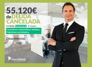 Repara tu Deuda Abogados cancela 55.120€ en Cieza (Murcia) con la Ley de Segunda Oportunidad