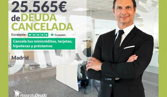 Repara tu Deuda Abogados cancela 25.565€ en Madrid con la Ley de Segunda Oportunidad