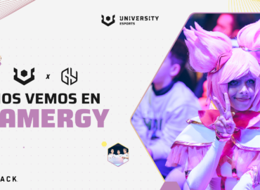 UNIVERSITY Esports llevará a GAMERGY todos sus contenidos sobre competición, educación y entretenimiento