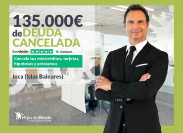 Repara tu Deuda Abogados cancela 135.000€ en Inca (Islas Baleares) con la Ley de Segunda Oportunidad