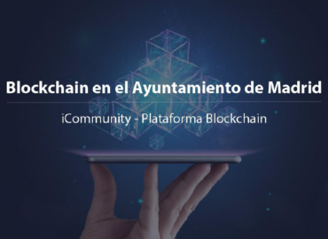 iCommunity, lleva la tecnología blockchain al Ayuntamiento de Madrid