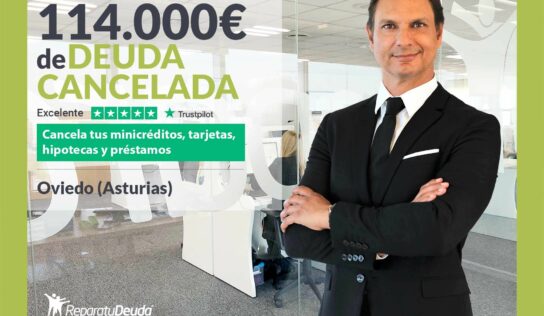 Repara tu Deuda Abogados cancela 114.000€ en Oviedo (Asturias) con la Ley de Segunda Oportunidad