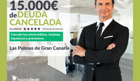 Repara tu Deuda Abogados cancela 15.000€ en Las Palmas de Gran Canaria con la Ley de Segunda Oportunidad