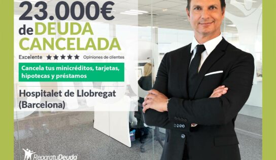 Repara tu Deuda cancela 23.000€ en L´Hospitalet de Llobregat (Barcelona) con la Ley de Segunda Oportunidad