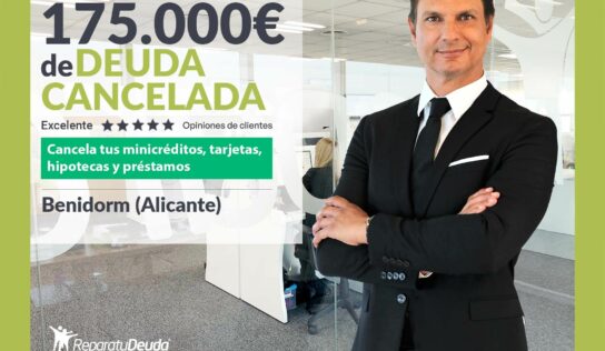 Repara tu Deuda Abogados cancela 175.000€ en Benidorm (Alicante) con la Ley de Segunda Oportunidad