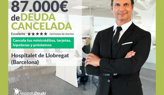 Repara tu Deuda cancela 87.000€ en L’Hospitalet de Llobregat (Barcelona) con la Ley de Segunda Oportunidad