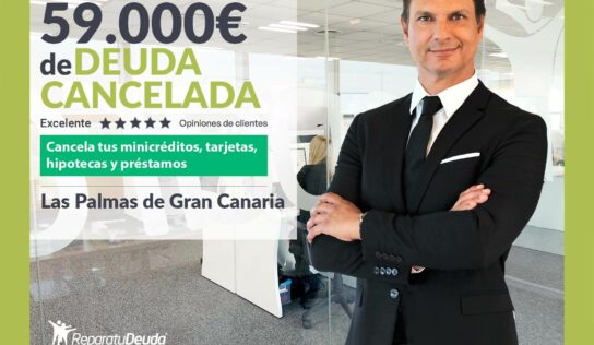 Repara tu Deuda Abogados cancela 59.000€ en Las Palmas de Gran Canaria con la Ley de Segunda Oportunidad