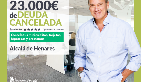 Repara tu Deuda Abogados cancela 23.000€ en Alcalá de Henares (Madrid) con la Ley de Segunda Oportunidad