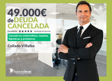 Repara tu Deuda Abogados cancela 49.000€ en Collado Villalba (Madrid) con la Ley de Segunda Oportunidad