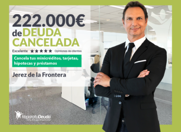 Repara tu Deuda Abogados cancela 222.000€ en Jerez (Cádiz) con la Ley de Segunda Oportunidad