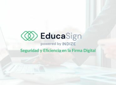 EducaSign, la plataforma que simplifica la firma de documentos digitales