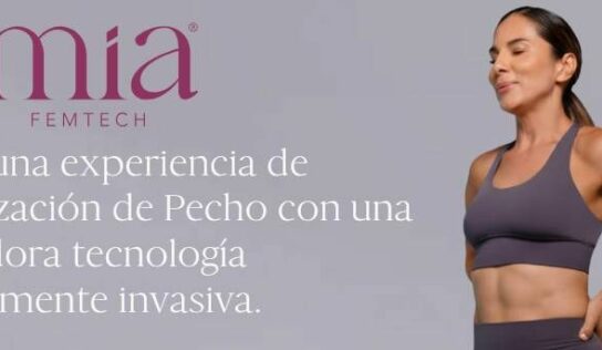 Mia® Femtech, la revolución en la técnica de armonización de pecho que es mínimamente invasiva