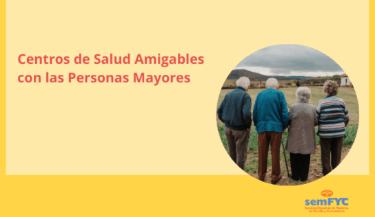 La semFYC presenta una acreditación para Centros de Salud Amigables para Personas Mayores