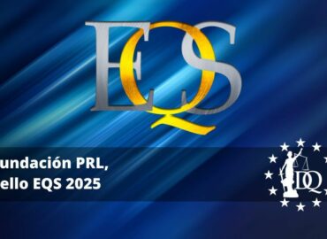 Fundación PRL accede al Sello EQS 2025 a Certificación Universitaria Internacional con Doctrina Qualitas