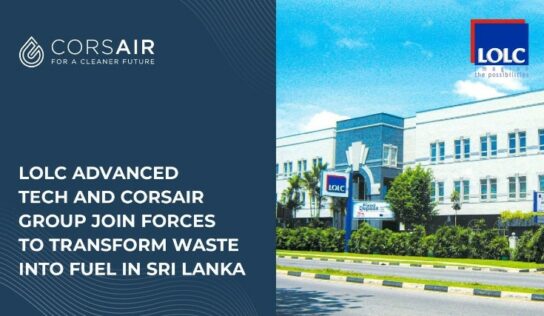 LOLC Advanced Tech y Corsair Group unen fuerzas para transformar residuos en combustible en Sri Lanka