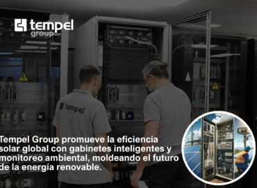 Tempel Group reafirma su liderazgo en eficiencia de plantas solares con su línea de cabinets