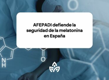 AFEPADI defiende la seguridad de la melatonina en España, y pide un análisis científico más profundo del estudio preliminar sobre la melatonina y el riesgo cardiovascular