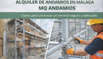 Alquiler de andamios en Málaga con MQ Andamios: claves para contratar un servicio seguro y adecuado