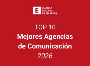 Top 10: mejores agencias de comunicación de España 2026, según la Escuela Europea de Empresa