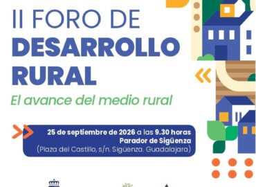 Cerca de 900 personas de toda España analizarán el futuro del medio rural en el II Foro de Desarrollo Rural de Sigüenza